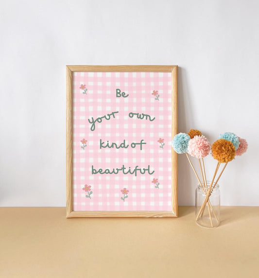 be your own kind of beautiful wall print for girls nursery or bedroom
